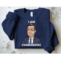 I Am Cumosexual Funny Anti Andrew Cuomo Sweatshirt