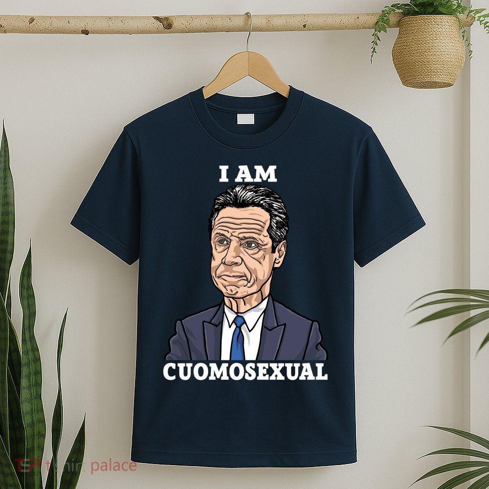 I Am Cumosexual Funny Anti Andrew Cuomo T-Shirt