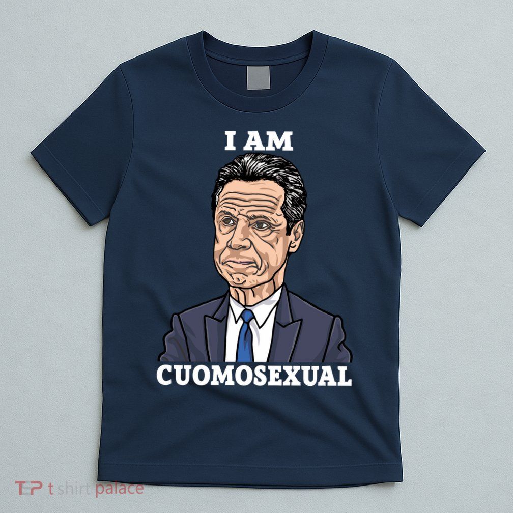 I Am Cumosexual Funny Anti Andrew Cuomo T-Shirt