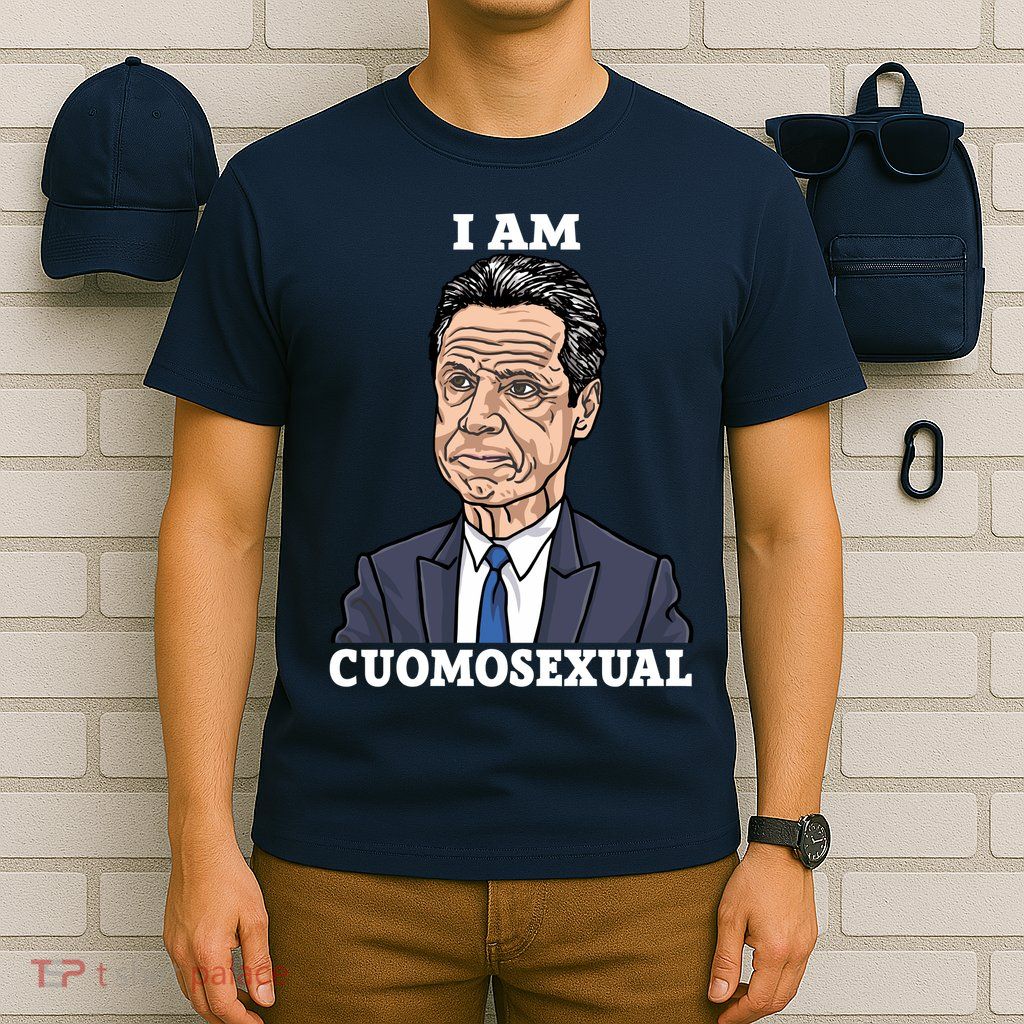 I Am Cumosexual Funny Anti Andrew Cuomo T-Shirt