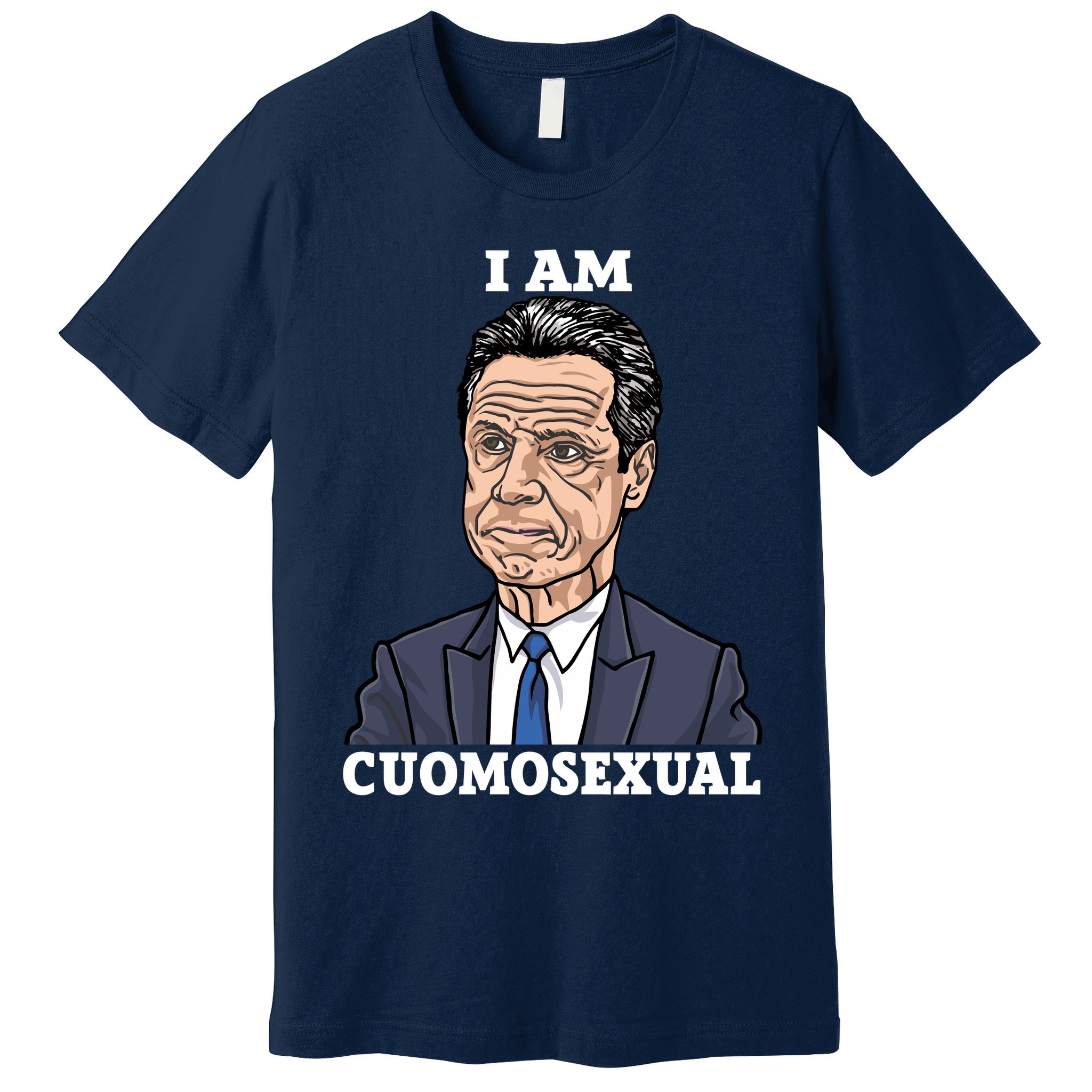 I Am Cumosexual Funny Anti Andrew Cuomo Premium T-Shirt