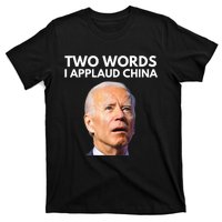 I Applaud China Funny Anti Joe Biden Saying Canada Tee T-Shirt