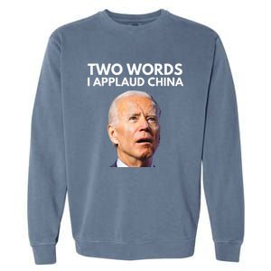 I Applaud China Funny Anti Joe Biden Saying Canada Tee Garment-Dyed Sweatshirt