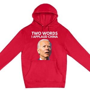 I Applaud China Funny Anti Joe Biden Saying Canada Tee Premium Pullover Hoodie