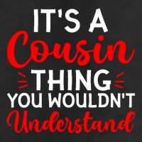 Its A Cousin Thing You Wouldnt Understand Cousin Cool Comfort Performance Bucket Hat