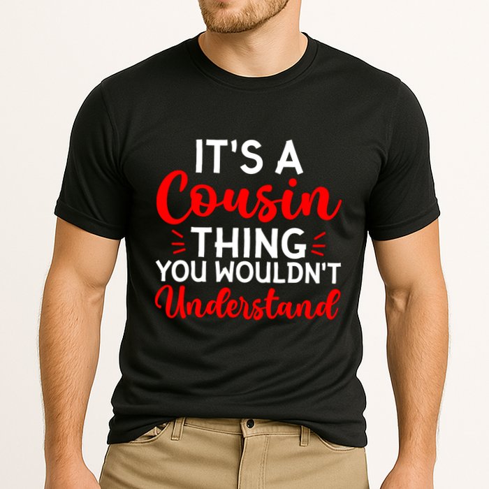 Its A Cousin Thing You Wouldnt Understand Cousin Performance Shirt