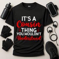 Its A Cousin Thing You Wouldnt Understand Cousin Performance Shirt