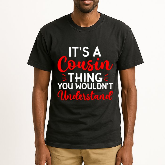 Its A Cousin Thing You Wouldnt Understand Cousin Tall T-Shirt