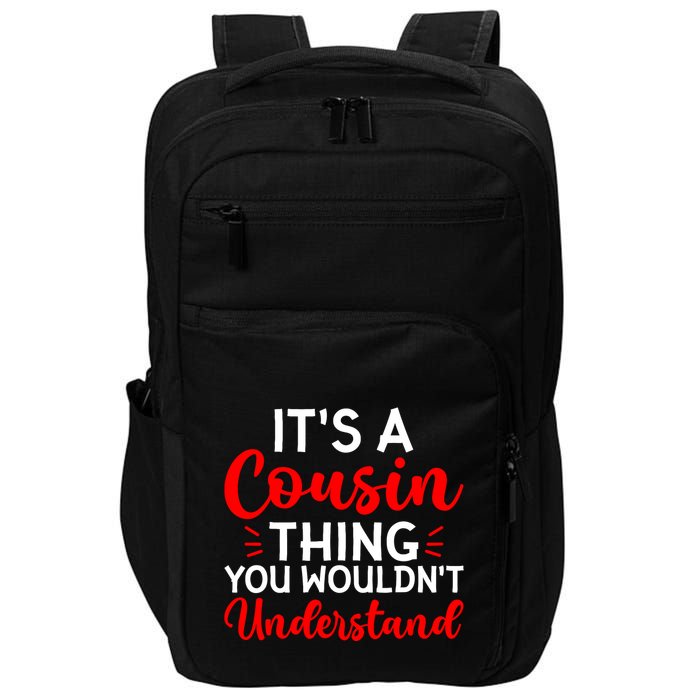 Its A Cousin Thing You Wouldnt Understand Cousin Impact Tech Backpack