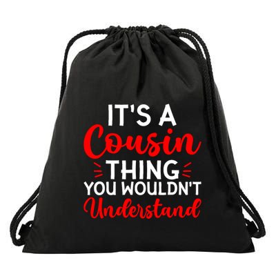 Its A Cousin Thing You Wouldnt Understand Cousin Drawstring Bag