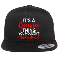 Its A Cousin Thing You Wouldnt Understand Cousin Flatbill Hat