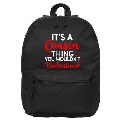Its A Cousin Thing You Wouldnt Understand Cousin 16 in Basic Backpack
