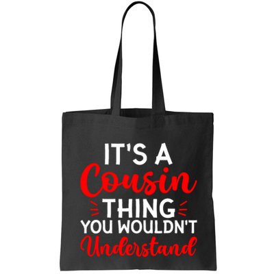 Its A Cousin Thing You Wouldnt Understand Cousin Bag