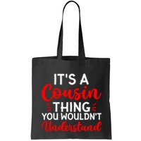 Its A Cousin Thing You Wouldnt Understand Cousin Bag