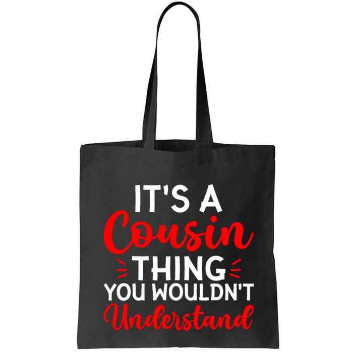 Its A Cousin Thing You Wouldnt Understand Cousin Bag