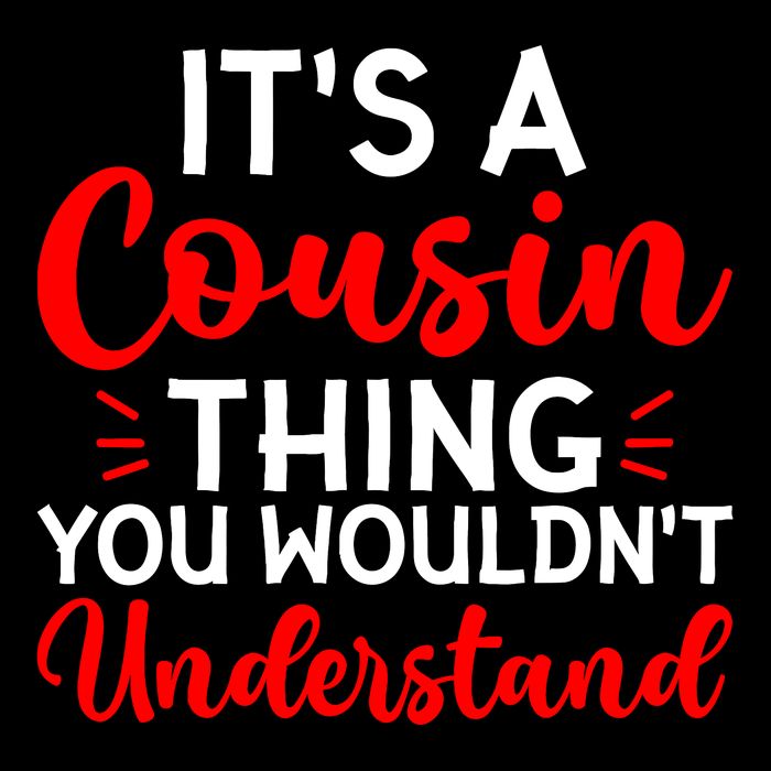 Its A Cousin Thing You Wouldnt Understand Cousin Bag