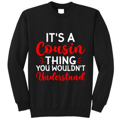 Its A Cousin Thing You Wouldnt Understand Cousin Tall Sweatshirt