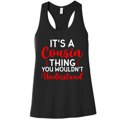 Its A Cousin Thing You Wouldnt Understand Cousin Women's Racerback Tank