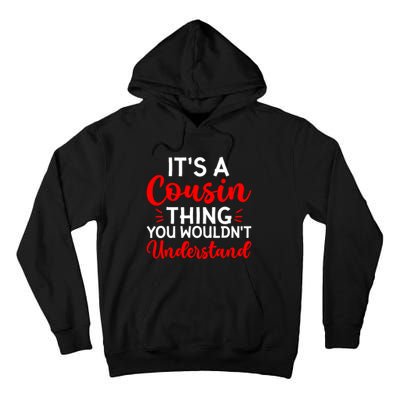 Its A Cousin Thing You Wouldnt Understand Cousin Tall Hoodie