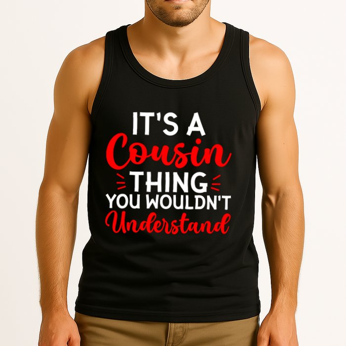 Its A Cousin Thing You Wouldnt Understand Cousin Tank Top