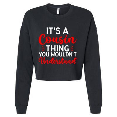 Its A Cousin Thing You Wouldnt Understand Cousin Cropped Pullover Crew
