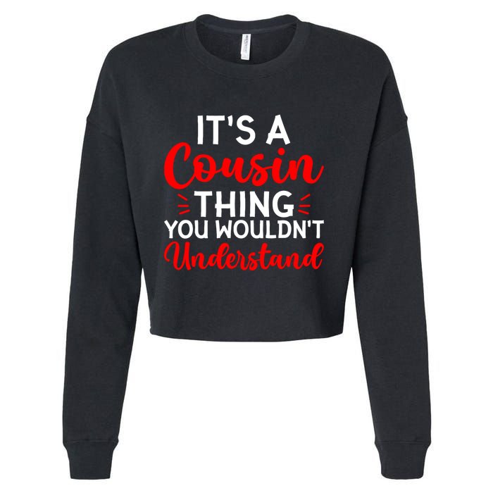 Its A Cousin Thing You Wouldnt Understand Cousin Cropped Pullover Crew