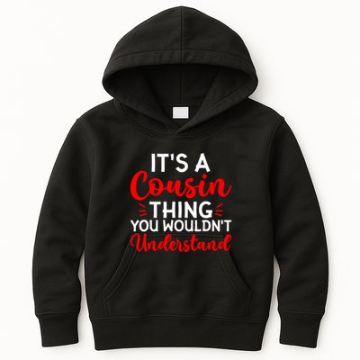 Its A Cousin Thing You Wouldnt Understand Cousin Kids Hoodie