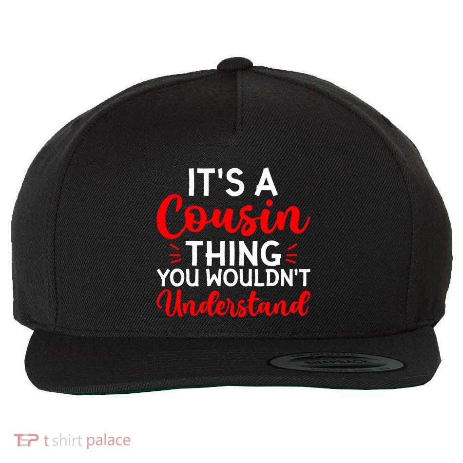 Its A Cousin Thing You Wouldnt Understand Cousin Wool Snapback Cap