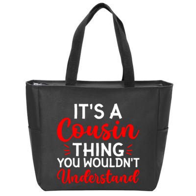 Its A Cousin Thing You Wouldnt Understand Cousin Zip Tote Bag