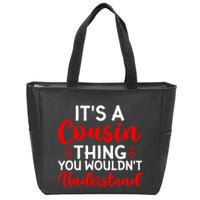 Its A Cousin Thing You Wouldnt Understand Cousin Zip Tote Bag