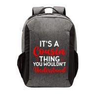 Its A Cousin Thing You Wouldnt Understand Cousin Vector Backpack