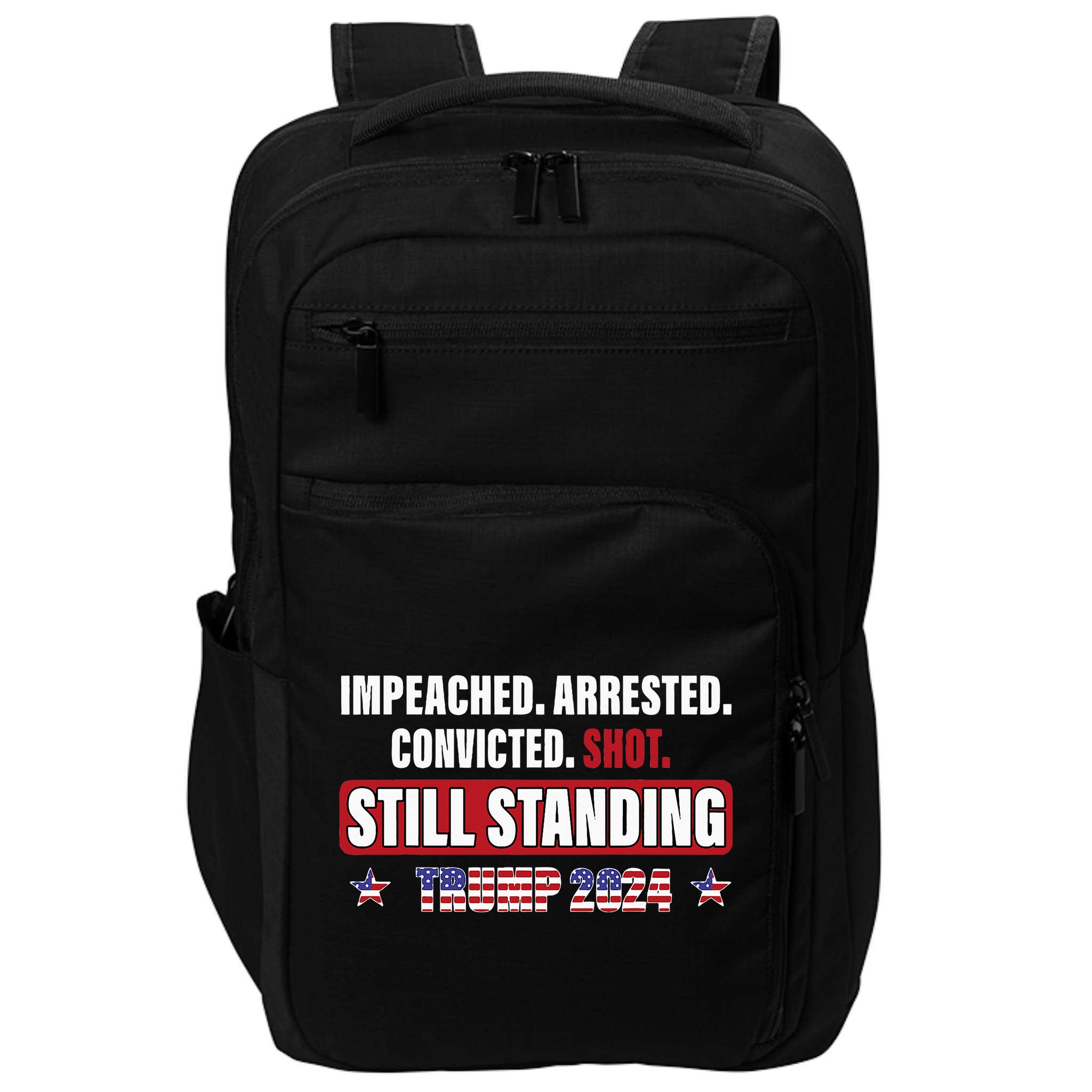 Impeached Arrested Convicted Shot Still Standing Trump 2024 Impact Tech Backpack