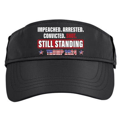 Impeached Arrested Convicted Shot Still Standing Trump 2024 Adult Drive Performance Visor