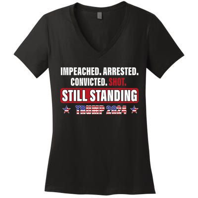 Impeached Arrested Convicted Shot Still Standing Trump 2024 Women's V-Neck T-Shirt