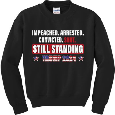 Impeached Arrested Convicted Shot Still Standing Trump 2024 Kids Sweatshirt