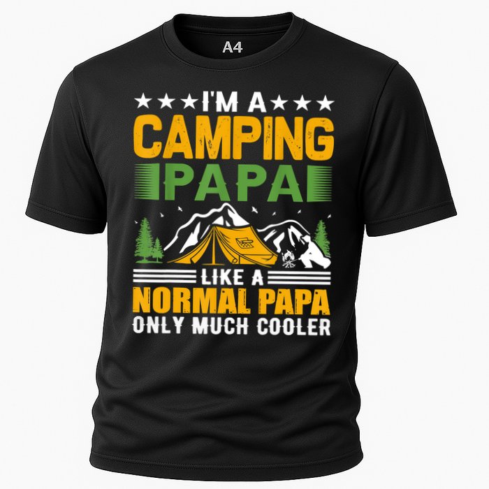 I´m A Camping Papa Like A Normal Papa Only Much Cooler Cooling Performance Crew T-Shirt