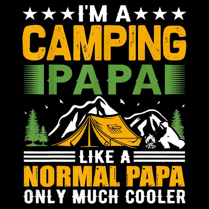 I´m A Camping Papa Like A Normal Papa Only Much Cooler Cooling Performance Crew T-Shirt