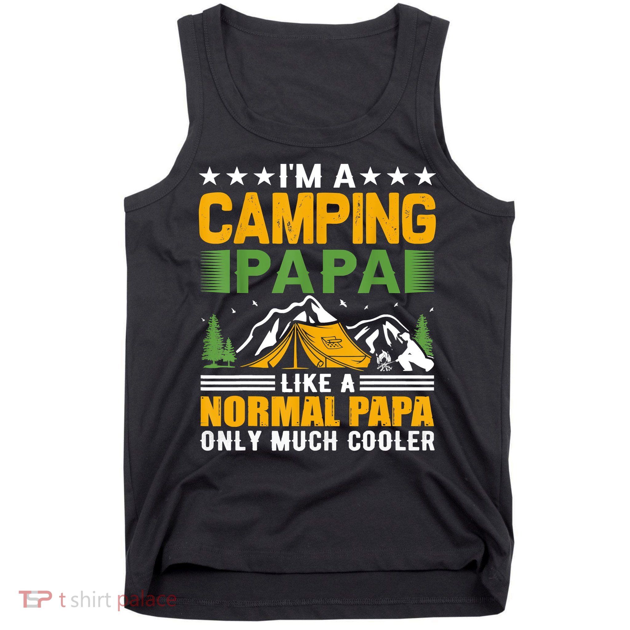 I´m A Camping Papa Like A Normal Papa Only Much Cooler Tank Top