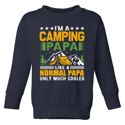 I´m A Camping Papa Like A Normal Papa Only Much Cooler Toddler Sweatshirt