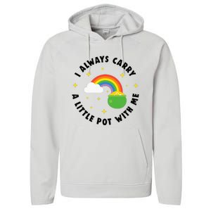 I Always Carry A Little Pot With Me Rainbow St Patricks Day Performance Fleece Hoodie