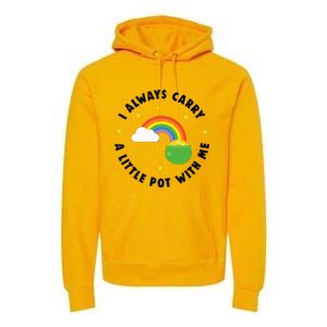 I Always Carry A Little Pot With Me Rainbow St Patricks Day Premium Hoodie