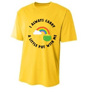 I Always Carry A Little Pot With Me Rainbow St Patricks Day Performance Sprint T-Shirt