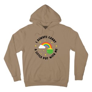 I Always Carry A Little Pot With Me Rainbow St Patricks Day Hoodie