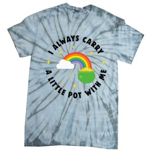 I Always Carry A Little Pot With Me Rainbow St Patricks Day Tie-Dye T-Shirt