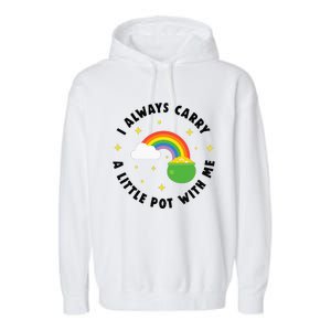 I Always Carry A Little Pot With Me Rainbow St Patricks Day Garment-Dyed Fleece Hoodie