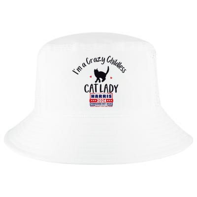 Im A Crazy Childless Cat Lady Kamala Harris 2024 President Cool Comfort Performance Bucket Hat