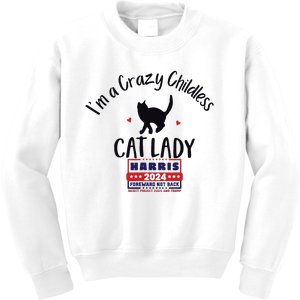 Im A Crazy Childless Cat Lady Kamala Harris 2024 President Kids Sweatshirt