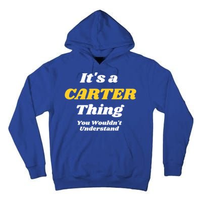 Its A Carter Thing You Wouldnt Understand Family Name Cute Gift Tall Hoodie