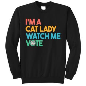 IM A Cat Lady Watch Me Vote Funny President 2024 Election Tall Sweatshirt