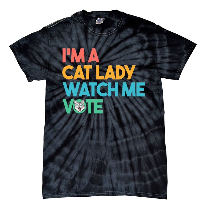 IM A Cat Lady Watch Me Vote Funny President 2024 Election Tie-Dye T-Shirt